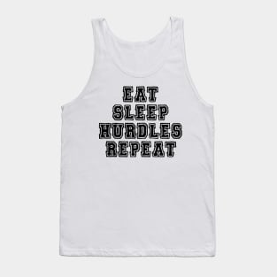 Eat, sleep, hurdles and repeat Tank Top